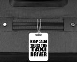 Keep Calm and Trust The Taxi Driver - Luggage Bag Tag