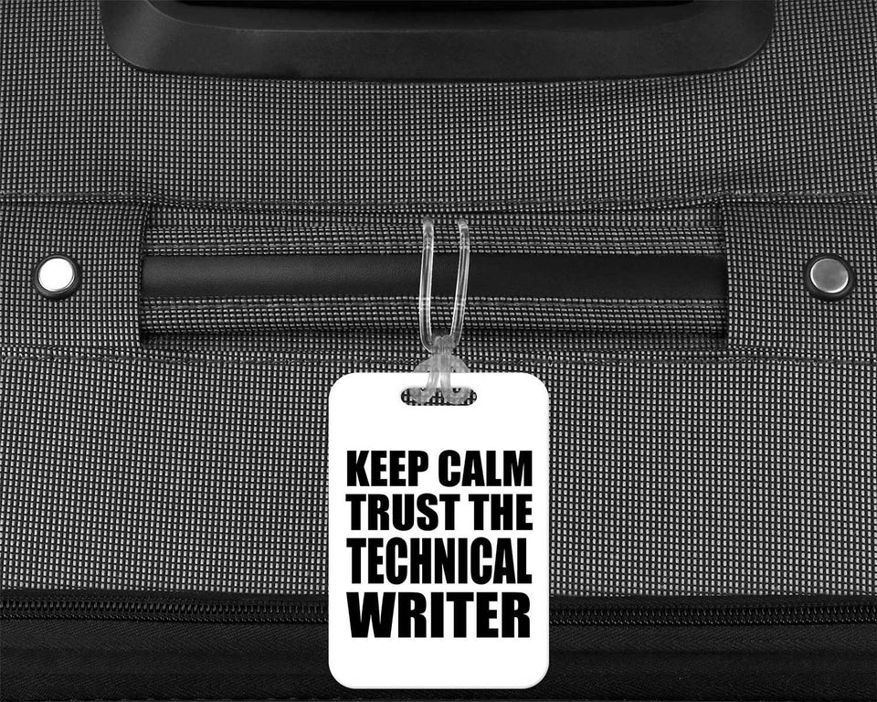 Keep Calm and Trust The Technical Writer - Luggage Bag Tag