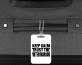 Keep Calm and Trust The Veterinarian - Luggage Bag Tag