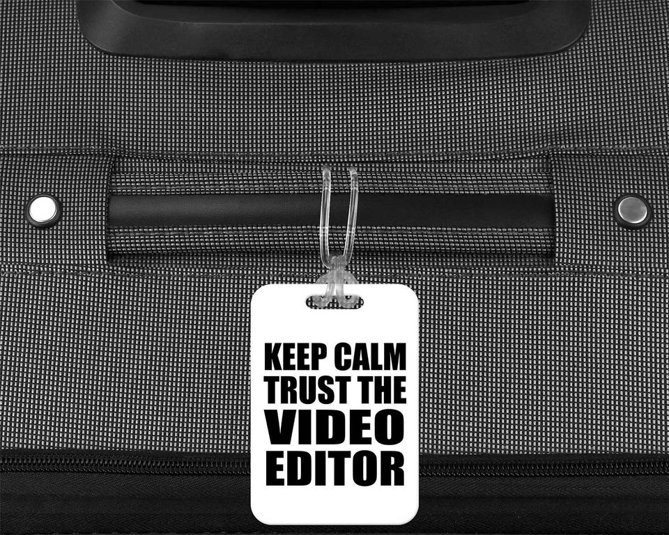 Keep Calm and Trust The Video Editor - Luggage Bag Tag