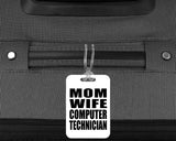 Mom Wife Computer Technician - Luggage Bag Tag