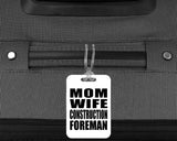 Mom Wife Construction Foreman - Luggage Bag Tag