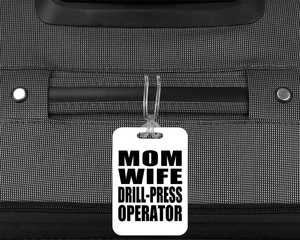 Mom Wife Drill-Press Operator - Luggage Bag Tag