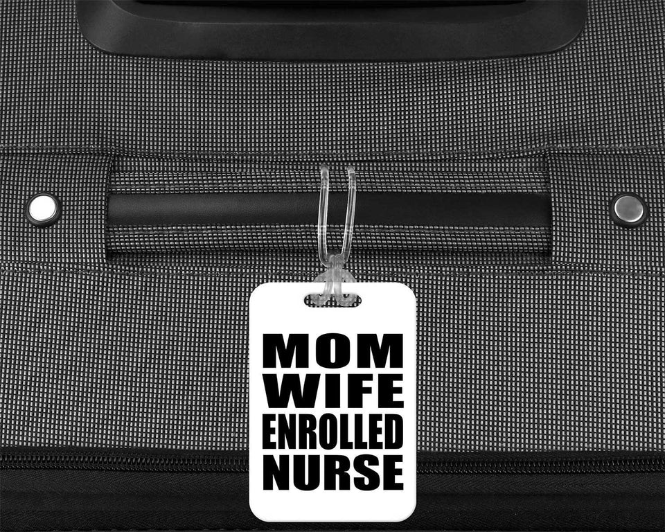 Mom Wife Enrolled Nurse - Luggage Bag Tag