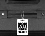 Mom Wife Financial Planner - Luggage Bag Tag