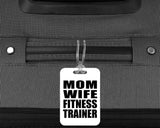 Mom Wife Fitness Trainer - Luggage Bag Tag