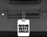Mom Wife Jeweler - Luggage Bag Tag