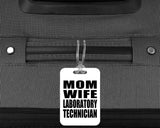 Mom Wife Laboratory Technician - Luggage Bag Tag