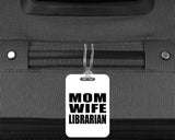 Mom Wife Librarian - Luggage Bag Tag