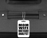 Mom Wife Market Research Analyst - Luggage Bag Tag