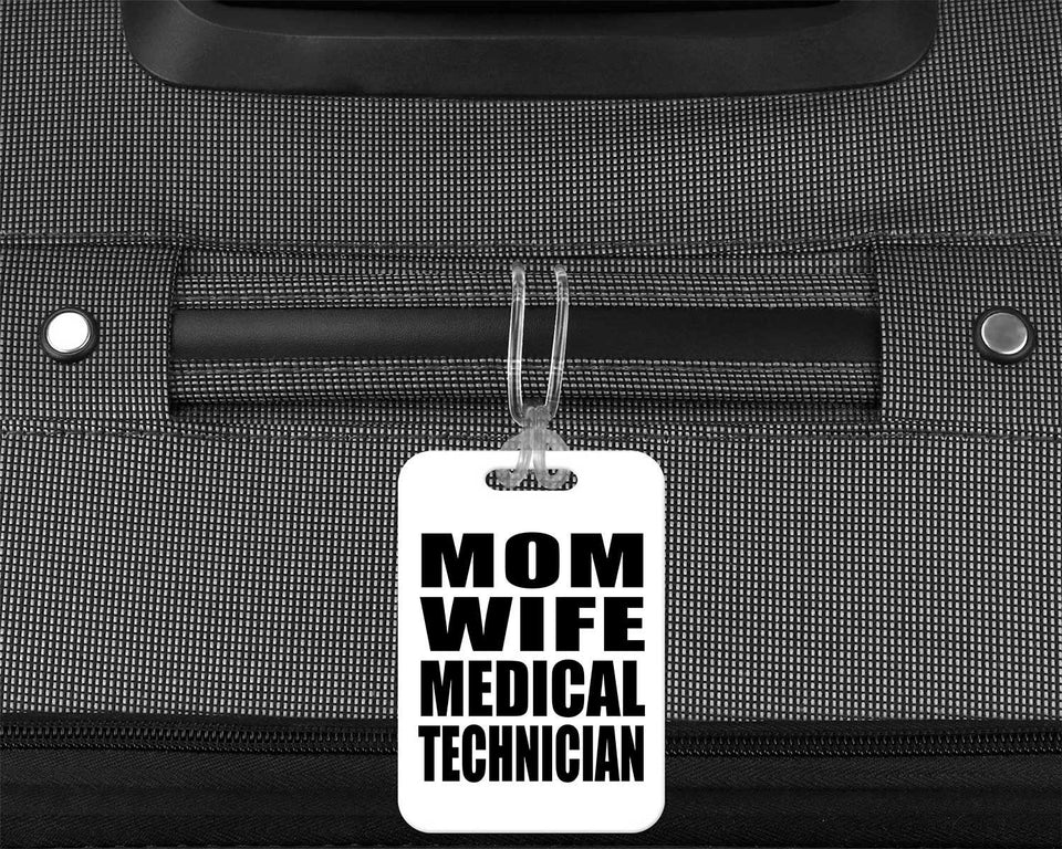 Mom Wife Medical Technician - Luggage Bag Tag