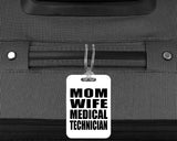 Mom Wife Medical Technician - Luggage Bag Tag