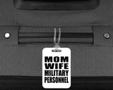 Mom Wife Military Personnel - Luggage Bag Tag