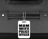 Mom Wife Police Officer - Luggage Bag Tag