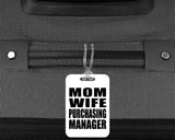 Mom Wife Purchasing Manager - Luggage Bag Tag