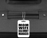 Mom Wife Social Community Manager - Luggage Bag Tag