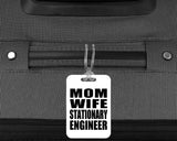 Mom Wife Stationary Engineer - Luggage Bag Tag
