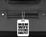 Mom Wife Systems Analyst - Luggage Bag Tag