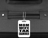 Mom Wife Tax Examiner - Luggage Bag Tag