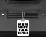 Mom Wife Tax Preparer - Luggage Bag Tag