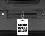 Mom Wife Welder - Luggage Bag Tag