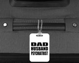 Dad Husband Psychiatrist - Luggage Bag Tag