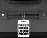 Proud Biomedical Engineer Mom - Luggage Bag Tag