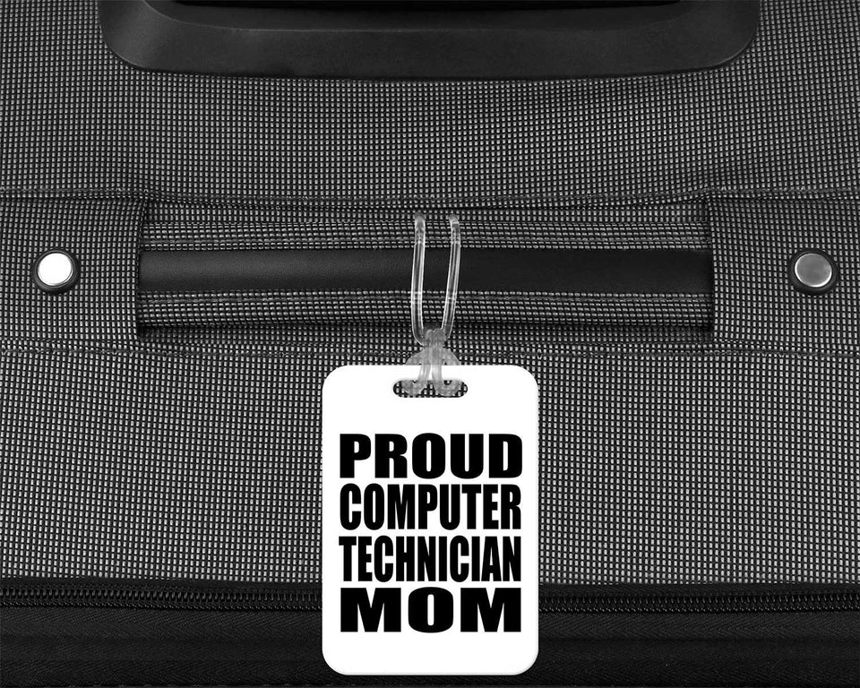 Proud Computer Technician Mom - Luggage Bag Tag