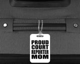 Proud Court Reporter Mom - Luggage Bag Tag