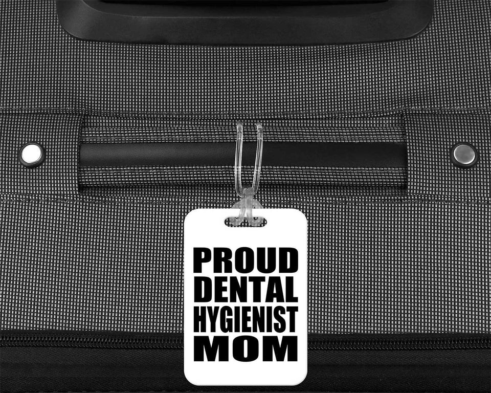 Proud Dental Hygienist Mom - Luggage Bag Tag