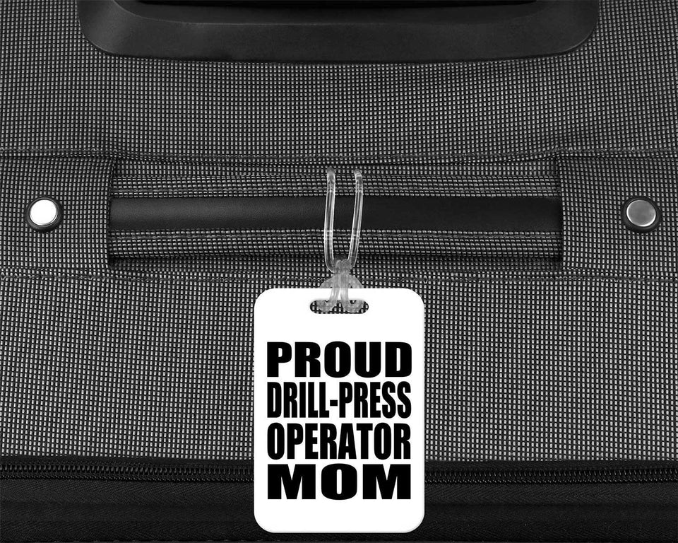 Proud Drill-Press Operator Mom - Luggage Bag Tag