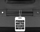 Proud Industrial Designer Mom - Luggage Bag Tag