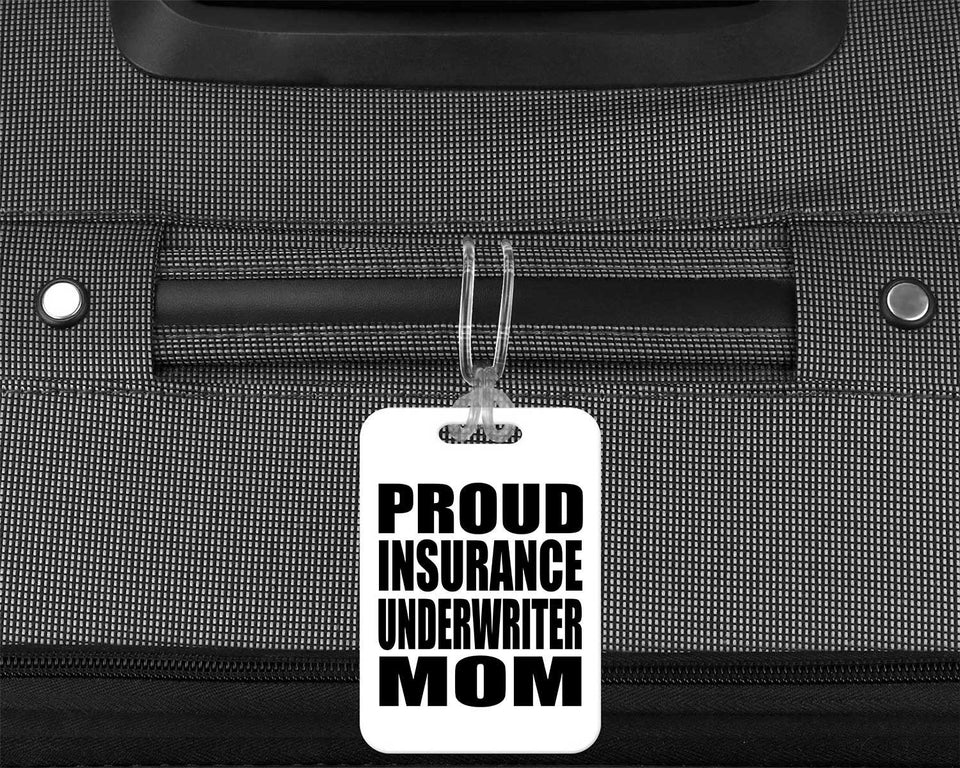 Proud Insurance Underwriter Mom - Luggage Bag Tag