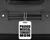 Proud Medical Technologist Mom - Luggage Bag Tag