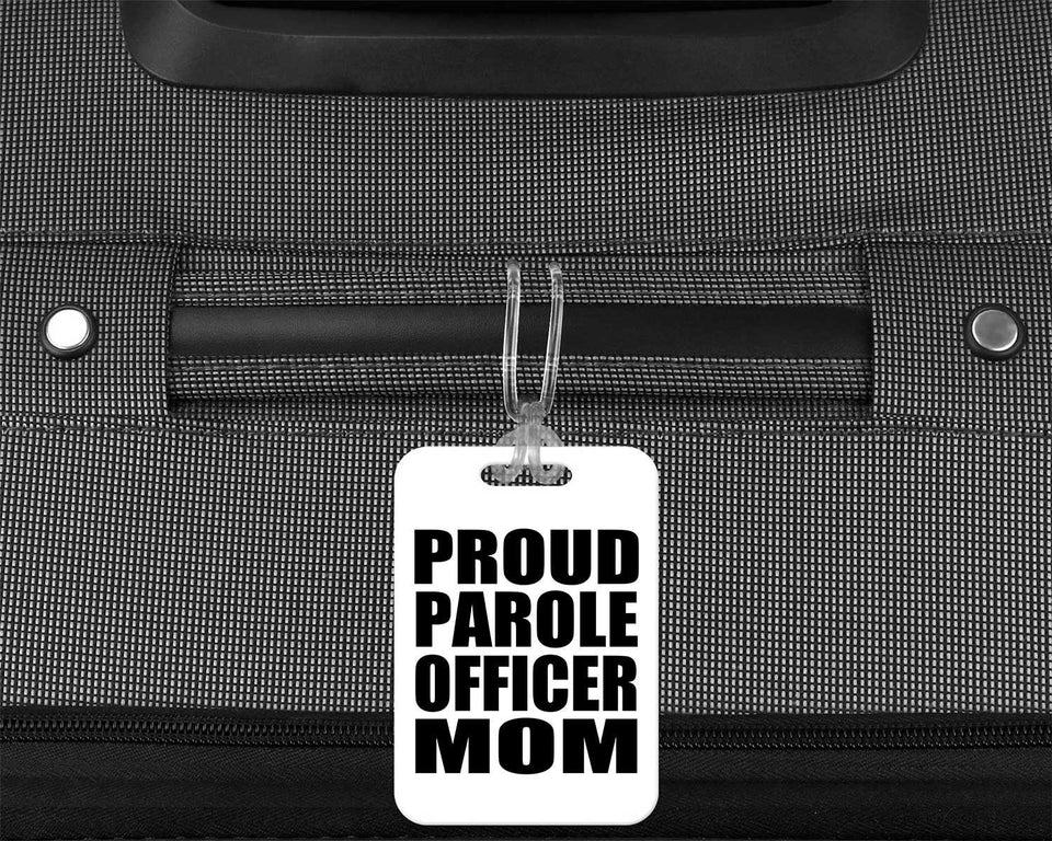 Proud Parole Officer Mom - Luggage Bag Tag