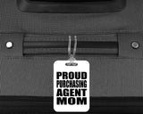 Proud Purchasing Agent Mom - Luggage Bag Tag