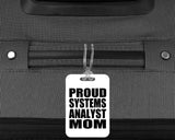 Proud Systems Analyst Mom - Luggage Bag Tag