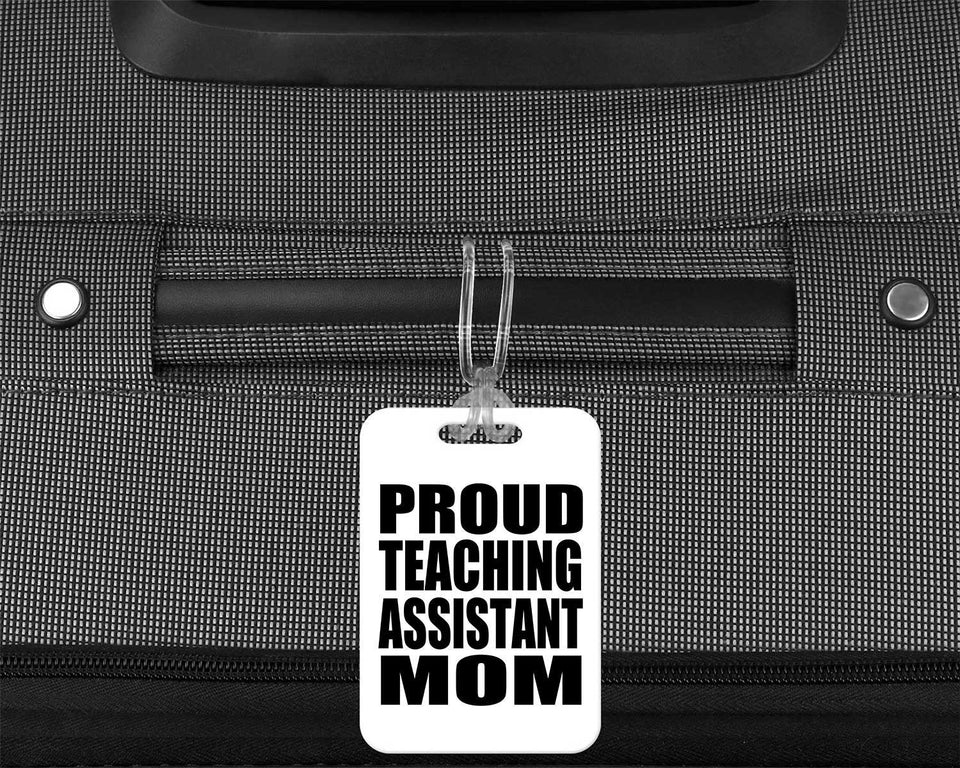 Proud Teaching Assistant Mom - Luggage Bag Tag