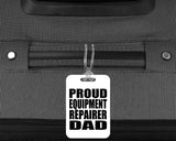 Proud Equipment Repairer Dad - Luggage Bag Tag