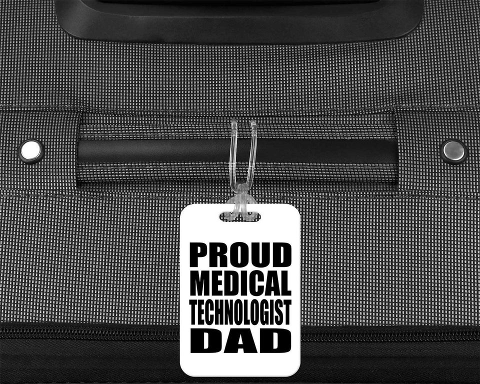 Proud Medical Technologist Dad - Luggage Bag Tag