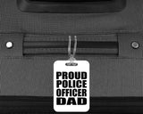 Proud Police Officer Dad - Luggage Bag Tag
