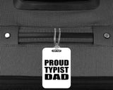 Proud Typist Dad - Luggage Bag Tag