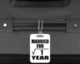 1st Anniversary Married For Square Root of 1 Year - Luggage Bag Tag