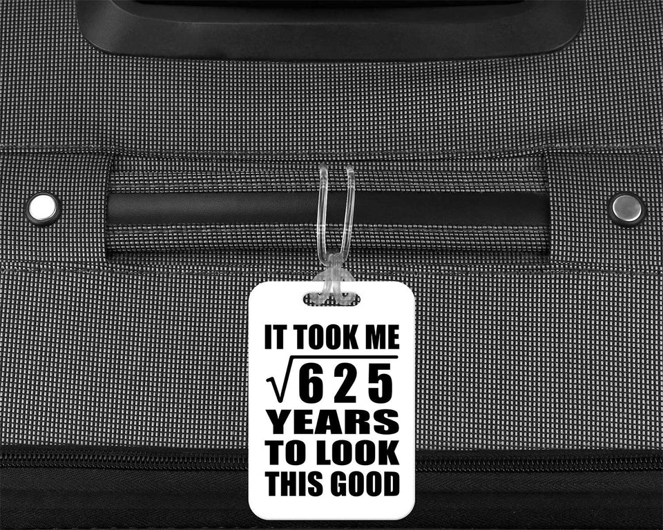 25th Birthday Took Square Root of 625 Years To Look Good - Luggage Bag Tag