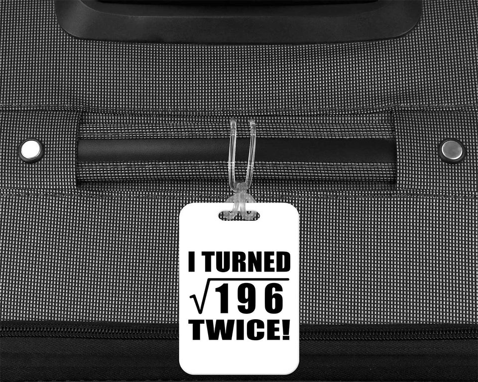 28th Birthday I Turned Square Root of 196 Twice - Luggage Bag Tag