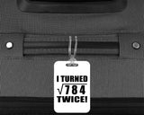 56th Birthday I Turned Square Root of 784 Twice - Luggage Bag Tag