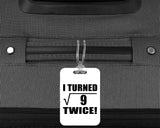 6th Birthday I Turned Square Root of 9 Twice - Luggage Bag Tag