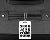 25th Anniversary Cheers To Square Root of 625 Years Together - Luggage Bag Tag