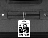 5th Anniversary Square Root of 25 Years Lifetime To Go - Luggage Bag Tag