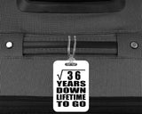 6th Anniversary Square Root of 36 Years Lifetime To Go - Luggage Bag Tag